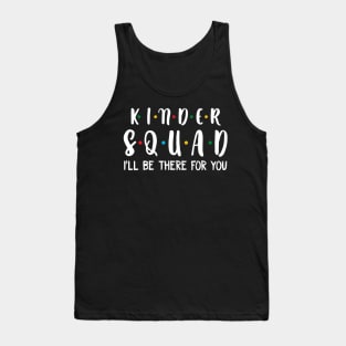 Kinder Squad I_ll Be There For You T shirt Tank Top